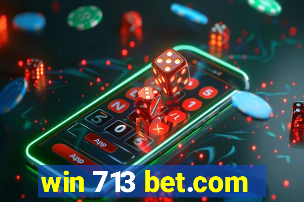 win 713 bet.com